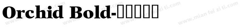 Orchid Bold字体转换